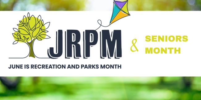 June is Parks and Recreation Month and Seniors Month button to go to webpage